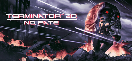 终结者2D：命运未定/Terminator 2D: NO FATE-集游星START游戏仓库-免费单机游戏下载