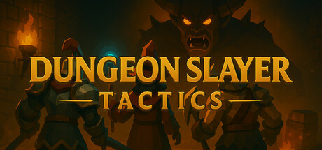 地牢幻阵/Dungeon Slayer: Tactics-集游星START游戏仓库-免费单机游戏下载