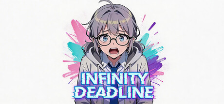 无限截止日/INFINITY DEADLINE-集游星START游戏仓库-免费单机游戏下载