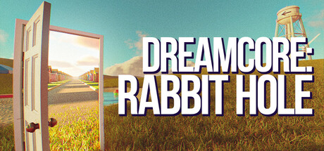 梦核兔子洞/Dreamcore: Rabbit Hole-集游星START游戏仓库-免费单机游戏下载