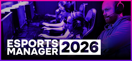电竞经理2026/Esports Manager 2026-集游星START游戏仓库-免费单机游戏下载