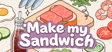 制作我的三明治/Make my Sandwich-集游星START游戏仓库-免费单机游戏下载