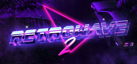 复古浪潮2/Retrowave 2-集游星START游戏仓库-免费单机游戏下载