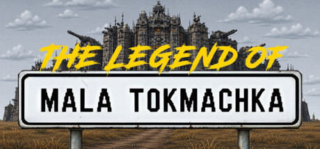 小托克马奇卡传说/The Legend of Mala Tokmachka-集游星START游戏仓库-免费单机游戏下载
