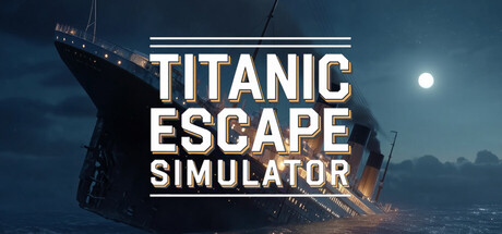 泰坦尼克号逃生模拟器/Titanic Escape Simulator-集游星START游戏仓库-免费单机游戏下载